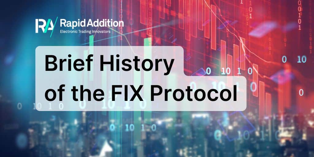 Brief History of the FIX Protocol The Journey to Frictionless Electronic Trading