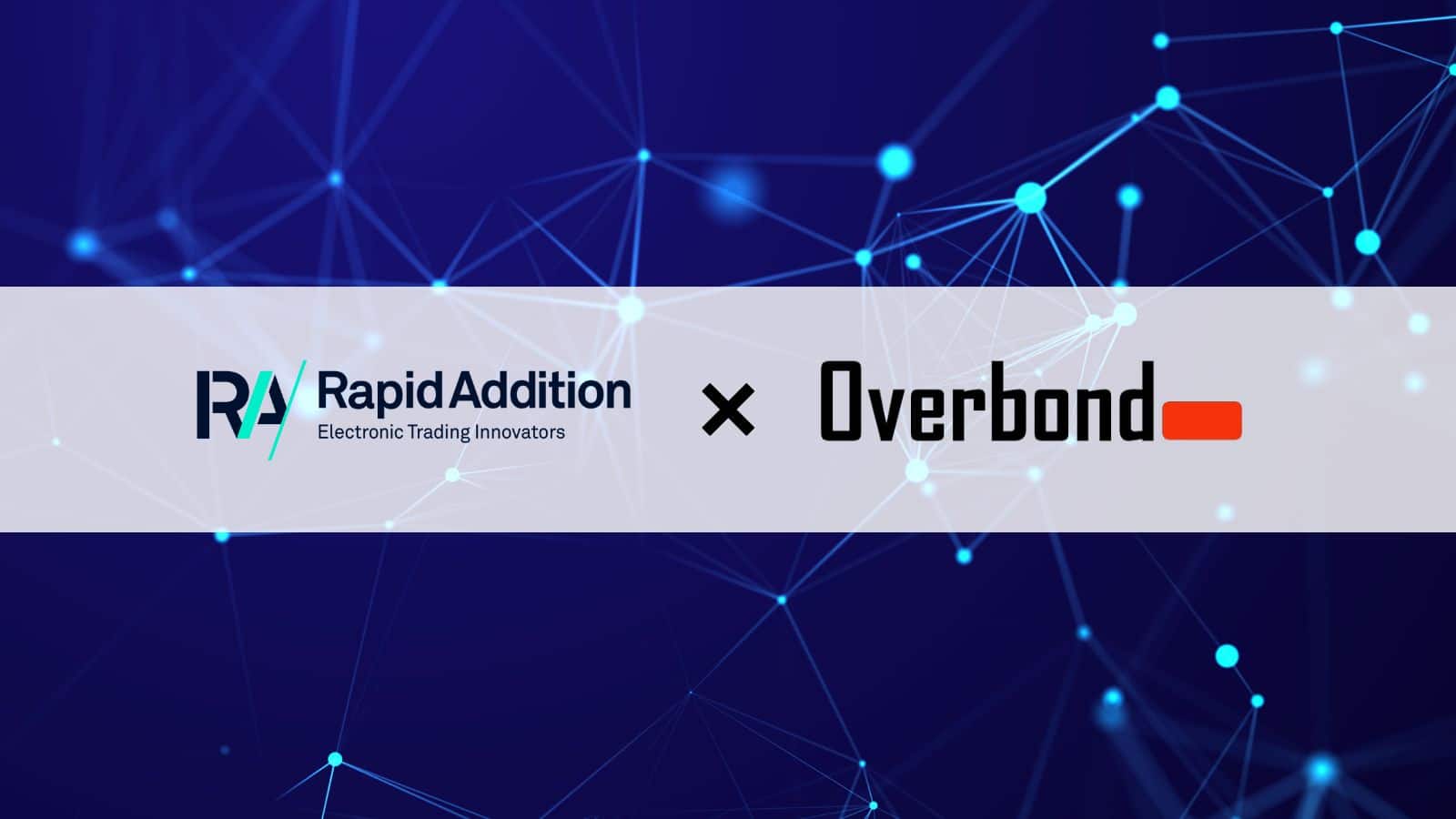 Rapid Addition and Overbond form a strategic alliance