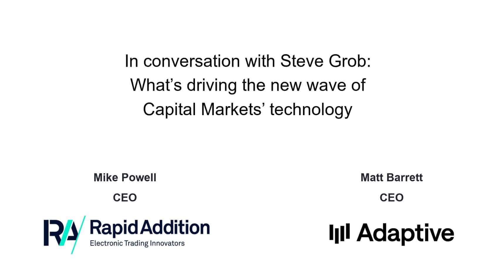 In conversation with Steve Grob - What is Driving the New Wave of Capital Markets Technology